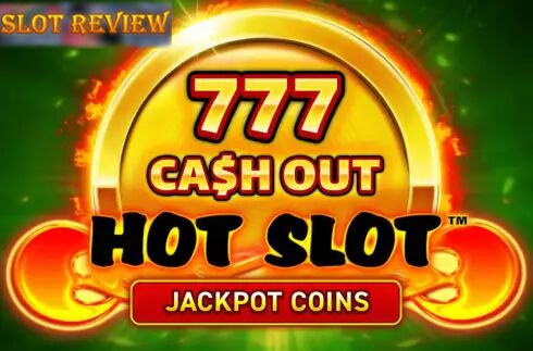 Hot Slot 777 Cash Out Slot Review